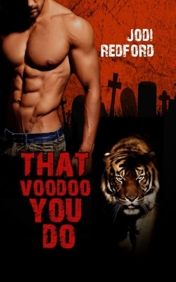 That Voodoo You Do by Jodi Redford