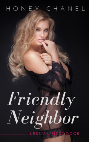 Friendly Neighbor by Honey Chanel