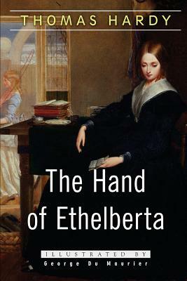 The Hand of Ethelberta: A Comedy in Chapters by Thomas Hardy