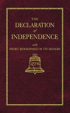 The Declaration of Independence with Short Biographies of the Signers by Thomas Jefferson, Benson John Lossing