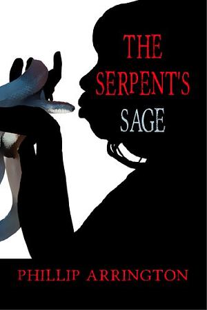 The Serpent's Sage by Phillip Arrington