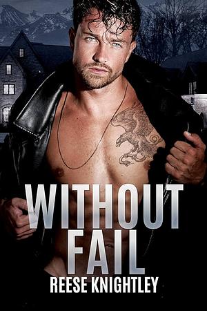 Without Fail by Reese Knightley