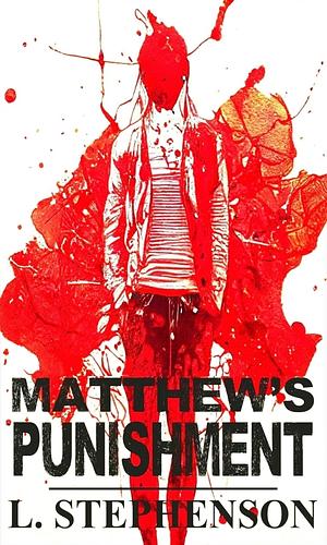 Matthew's Punishment  by L. Stephenson