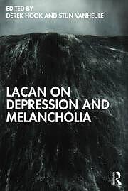 Lacan on Depression and Melancholia by Derek Hook, Stijn Vanheule