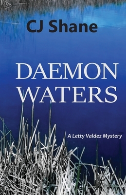 Daemon Waters: A Letty Valdez Mystery by C. J. Shane