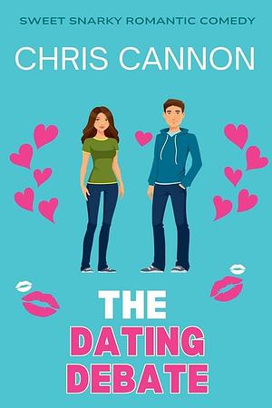 The Dating Debate by Chris Cannon