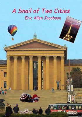 A Snail of Two Cities by Eric Allen Jacobson