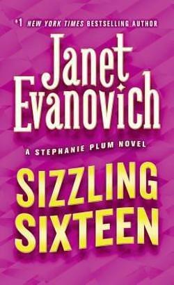 Janet Evanovich: Sizzling Sixteen (Mass Market Paperback); 2011 Edition by Janet Evanovich, Janet Evanovich