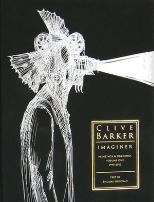 Clive Barker: Imaginer Vol. 1 by Thomas Negovan, Mark Alan Miller, Clive Barker
