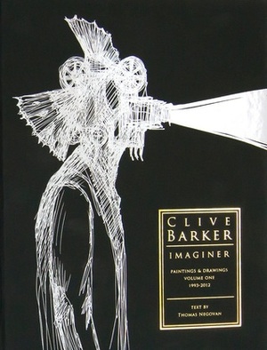 Clive Barker: Imaginer Vol. 1 by Clive Barker, Mark Alan Miller, Thomas Negovan