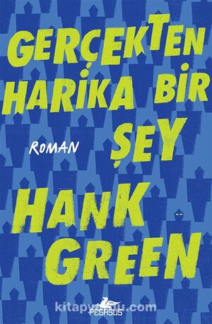 Gerçekten Harika Bir Şey by Hank Green