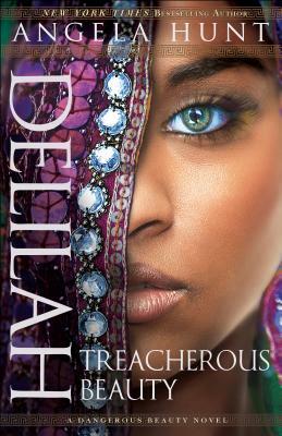 Delilah: Treacherous Beauty by Angela Hunt