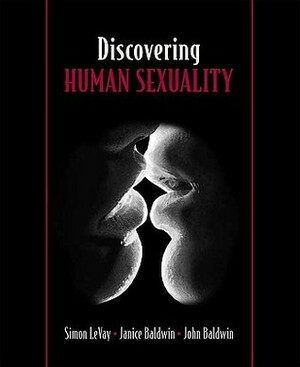 Discovering Human Sexuality by John Baldwin, Janice Baldwin, Simon LeVay