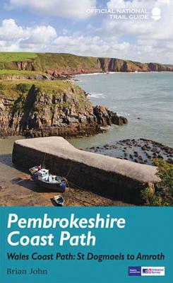 Pembrokeshire Coast Path: National Trail Guide by Brian John