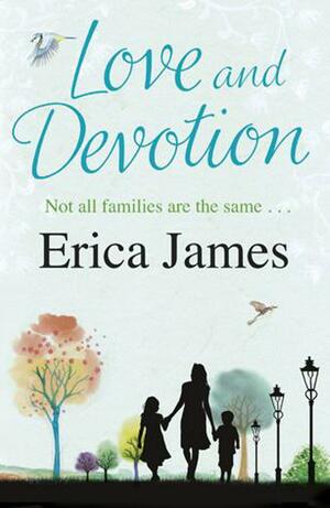 Love and Devotion by Erica James