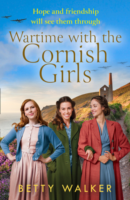 Wartime with the Cornish Girls (the Cornish Girls) by Betty Walker