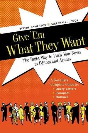 Give 'em What They Want by Blythe Camenson, Marshall J. Cook