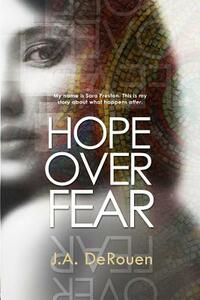 Hope Over Fear by J.A. DeRouen