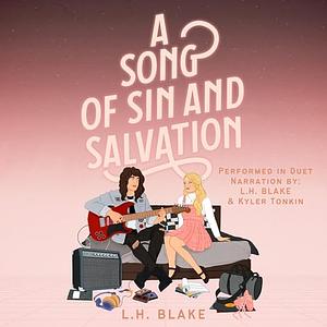 A Song of Sin and Salvation  by L.H. Blake