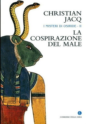 La cospirazione del male by Christian Jacq, Cristiana Latini, Chiara Santoriello