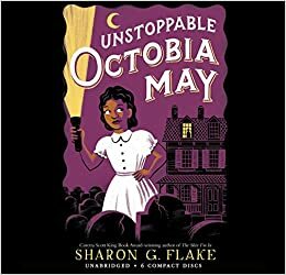 Unstoppable Octobia May - Audio Library Edition by Sharon G. Flake