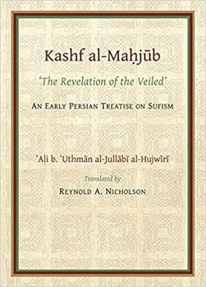 The Kashf al-Mahjub by Reynold Alleyne Nicholson