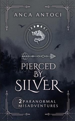 Pierced by Silver by Anca Antoci