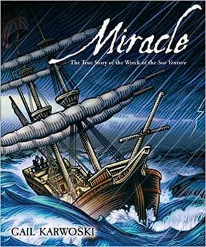 Miracle: The True Story of the Wreck of the Sea Venture by Gail Langer Karwoski