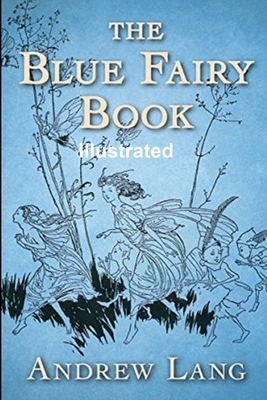 The Blue Fairy Book Illustrated by Andrew Lang