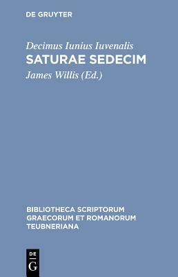 Saturae Sedecim by Juvenal, Decimus Iunius Iuvenalis