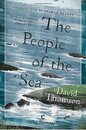 The People of the Sea: Celtic Tales of the Seal-Folk (Canons) by David Thomson, Stewart Sanderson, Seamus Heaney
