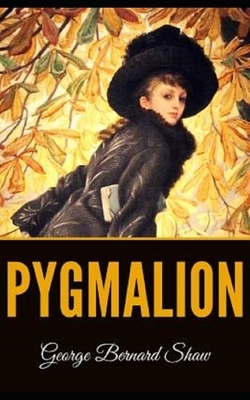 Pygmalion Illustrated by George Bernard Shaw