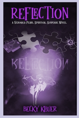 Reflection: A Veronica Pearl Spiritual Suspense Novel by Becky Klauer