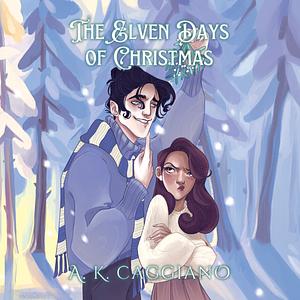 The Elven Days of Christmas by A.K. Caggiano