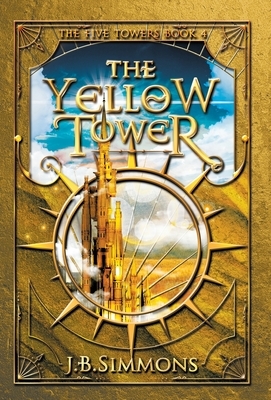 The Yellow Tower by J. B. Simmons