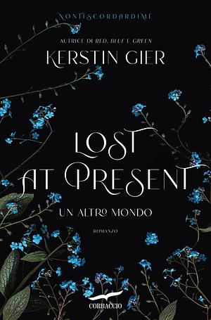 Lost at present: Un altro mondo by Kerstin Gier