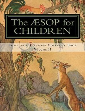 The Aesop for Children: Story and d'Nealian Copwork Book, Volume II by Classical Charlotte Mason