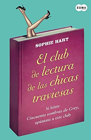 El club de lectura de las chicas traviesas by Sophie Hart