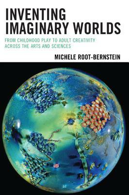 Inventing Imaginary Worlds PB by Michele Root-Bernstein