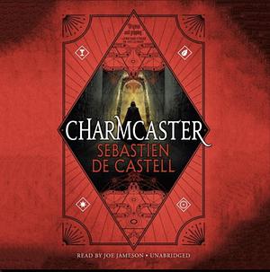 Charmcaster by Sebastien de Castell