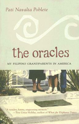 The Oracles: My Filipino Grandparents in America by Pati Navalta Poblete