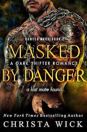 Masked by Danger by Christa Wick