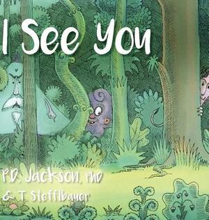 I See You by P. D. Jackson