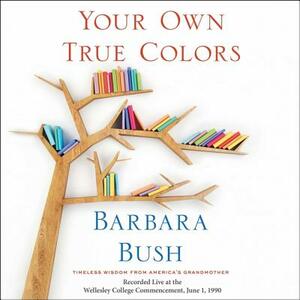Your Own True Colors: Timeless Wisdom from America's Grandmother by 