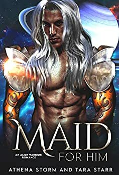 Maid For Him by Athena Storm, Tara Starr