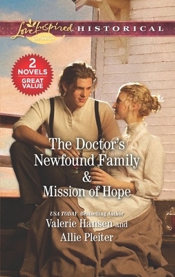 The Doctor's Newfound Family & Mission of Hope by Allie Pleiter, Valerie Hansen