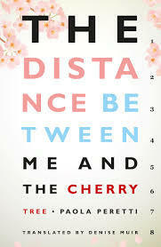 The Distance Between Me and the Cherry Tree by Paola Peretti