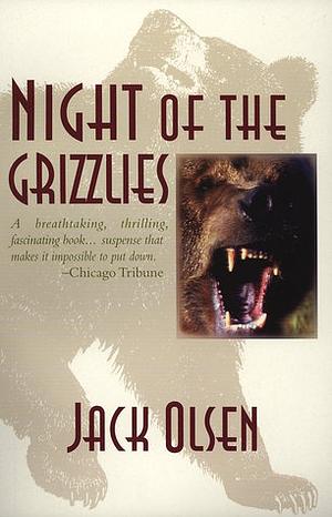 Night of the Grizzlies by Jack Olsen