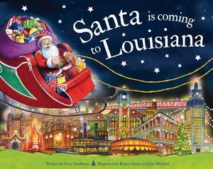 Santa Is Coming to Louisiana by Steve Smallman
