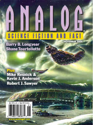 Analog Science Fiction and Fact, 2006 November by Mike Resnick, Robert J. Sawyer, Barry B. Longyear, Kevin J. Anderson, Stanley Schmidt, Shane Tourtellotte, Carl Frederick